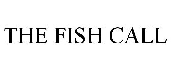 THE FISH CALL