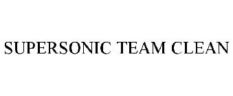 SUPERSONIC TEAM CLEAN