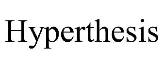HYPERTHESIS