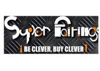 SUPER FAIRINGS !BE CLEVER, BUY CLEVER!