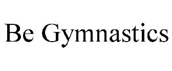 BE GYMNASTICS