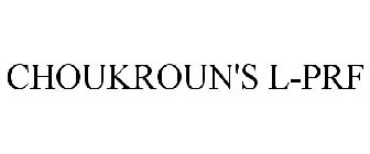 CHOUKROUN'S L-PRF