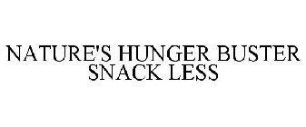 NATURE'S HUNGER BUSTER SNACK LESS
