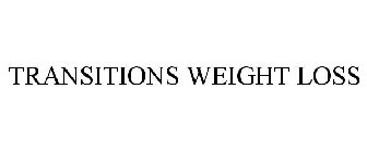 TRANSITIONS WEIGHT LOSS