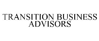 TRANSITION BUSINESS ADVISORS
