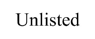 UNLISTED