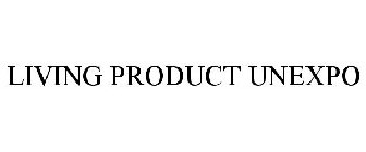 LIVING PRODUCT UNEXPO