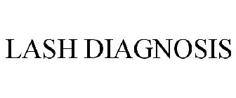 LASH DIAGNOSIS