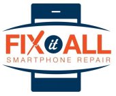 FIX IT ALL SMARTPHONE REPAIR