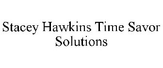 STACEY HAWKINS TIME SAVOR SOLUTIONS