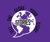 TELL THE GLOBE YOUR STORY STORIES