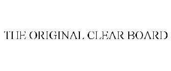 THE ORIGINAL CLEAR BOARD