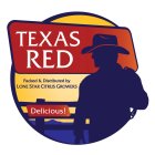 TEXAS RED PACKED & DISTRIBUTED BY LONE STAR CITRUS GROWERS DELICIOUS