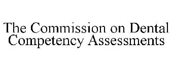 THE COMMISSION ON DENTAL COMPETENCY ASSESSMENTS