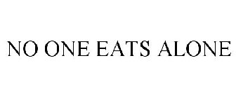 NO ONE EATS ALONE