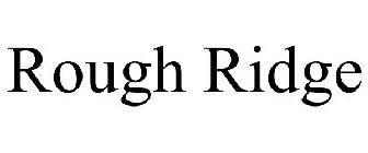 ROUGH RIDGE