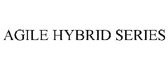 AGILE HYBRID SERIES