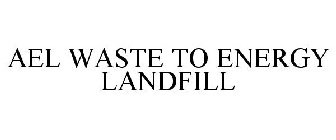 AEL WASTE TO ENERGY LANDFILL