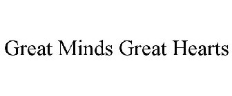 GREAT MINDS GREAT HEARTS