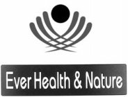 EVER HEALTH & NATURE