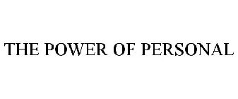 THE POWER OF PERSONAL