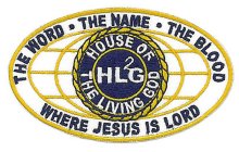 THE WORD · THE NAME · THE BLOOD WHERE JESUS IS LORD HOUSE OF THE LIVING GOD HL²G