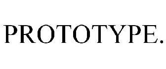 PROTOTYPE.