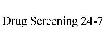 DRUG SCREENING 24-7
