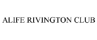 ALIFE RIVINGTON CLUB