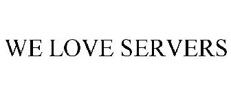 WE LOVE SERVERS