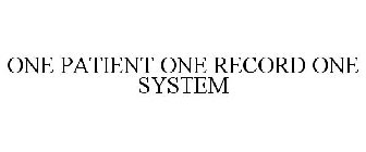 ONE PATIENT. ONE RECORD. ONE SYSTEM.