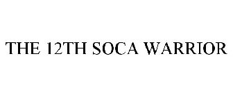 THE 12TH SOCA WARRIOR