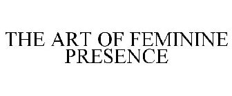 THE ART OF FEMININE PRESENCE