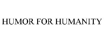 HUMOR FOR HUMANITY