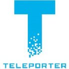 T TELEPORTER