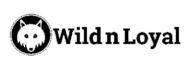 WILD N LOYAL