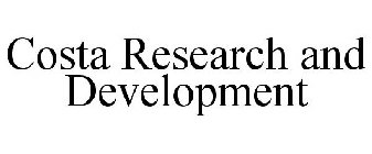 COSTA RESEARCH AND DEVELOPMENT