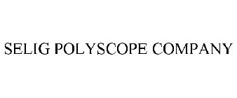 SELIG POLYSCOPE COMPANY