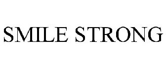 SMILE STRONG