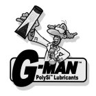 G-MAN POLYSI LUBRICANTS PST-511