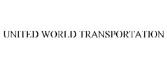 UNITED WORLD TRANSPORTATION