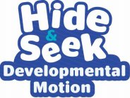HIDE & SEEK DEVELOPMENT MOTION