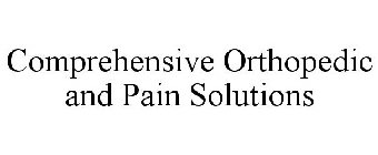 COMPREHENSIVE ORTHOPEDIC AND PAIN SOLUTIONS