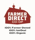 FARMER DIRECT CO-OP 100% FARMER OWNED 100% FAIRDEAL 100% ORGANIC