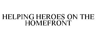 HELPING HEROES ON THE HOMEFRONT