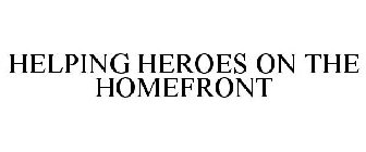 HELPING HEROES ON THE HOMEFRONT