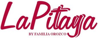 LA PITAYA BY FAMILIA OROZCO