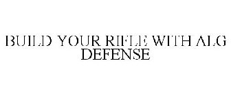 BUILD YOUR RIFLE WITH ALG DEFENSE