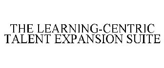 THE LEARNING-CENTRIC TALENT EXPANSION SUITE