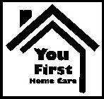 YOU FIRST HOME CARE